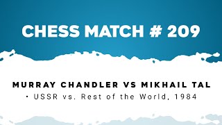 Murray Chandler vs Mikhail Tal • USSR vs Rest of the World 1984 [upl. by Nroht]