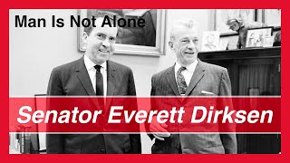 Senator Everett Dirksen Man Is Not Alone Spoken Word [upl. by Hemetaf621]