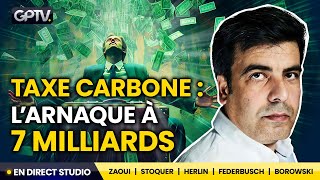 LE CERVEAU DE L’ARNAQUE À LA TAXE CARBONE RÉVÈLE TOUT   GREGORY ZAOUI  GPTV [upl. by Cara]