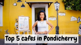 Top 5 cafes in Pondicherry with two bonus unique cafes I Pondicherry Cafes [upl. by Batory613]