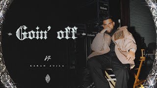 Goin Off Official Video Karan Aujla  Mxrci  Latest Punjabi Songs 2024 [upl. by Savart]