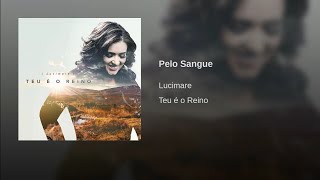 Lucimare  Pelo Sangue CD Teu É O ReinoÁudio Oficial [upl. by Moffit]