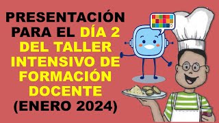 Soy Docente PRESENTACIÓN PARA EL DÍA 2 DEL TALLER INTENSIVO DE FORMACIÓN DOCENTE ENERO 2024 [upl. by Edlin]