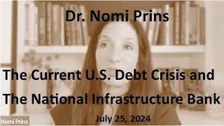 Dr Nomi Prins The Current US Debt Crisis and the National Infrastructure Bank [upl. by Aivart137]