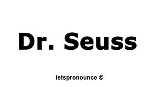 How to Pronounce Dr Seuss [upl. by Ziagos386]