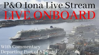 SHIPS TV  Live On Board PampO Iona Departing Port of Alesund Norway Stream Cruise Ships Spotting [upl. by Adiaj589]