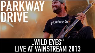 Parkway Drive  Wild Eyes  Official Livevideo  Vainstream 2013 [upl. by Boigie]