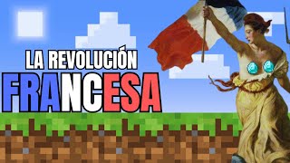 La REVOLUCIÓN FRANCESA explicada con MINECRAFT [upl. by Cynera]