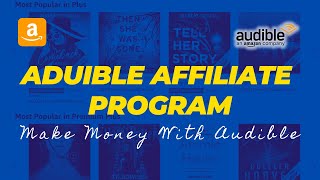 Amazon Audible Affiliate Program  Make Money With Audible Referral Program [upl. by Finny]