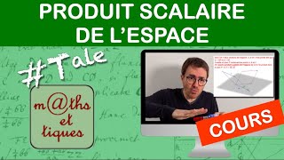 LE COURS  Produit scalaire de lespace  Terminale [upl. by Eliath550]