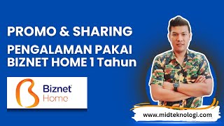 Promo dan Sharing Pengalaman 1 Tahun Pakai Internet Biznet Home [upl. by Everest]