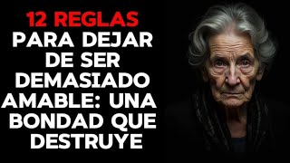 12 Reglas para Dejar de Ser Demasiado Amable Una Bondad que Destruye [upl. by Aicinad854]