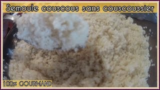 Semoule sans couscoussier [upl. by Saduj697]