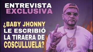 Aquí Sabrás Si Baby Jhonny Fue Quien Le Escribió La Tiraera A Cosculluela [upl. by Naryk]