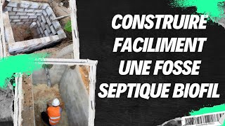 CONSTRUIRE FACILEMENT UNE FOSSE SEPTIQUE BIOFIL [upl. by Avis798]