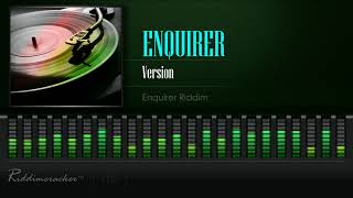 Enquirer  Version Enquirer Riddim HD [upl. by Ahtimat283]