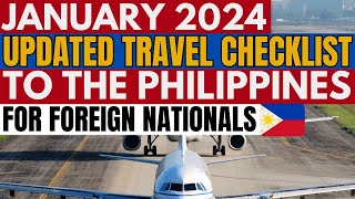 🔴HERES THE UPDATED TRAVEL CHECKLIST FOR FOREIGNERS GOING TO THE PHILIPPINES FOR JANUARY 2024 [upl. by Nosae356]