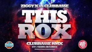 Ziggy X vs Clubbasse  This Rox Clubbasse bootleg rmx [upl. by Nadnarb820]