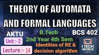 TAFL Unit 2 Lec 14 Identities of RE and decision algorithm BCS402 BTech AKTU 2nd Year CSEIT [upl. by Ettennil]