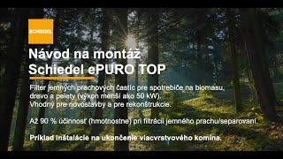 Montážny návod filtra jemných prachových častíc Schiedel ePURO TOP [upl. by Sylvanus]