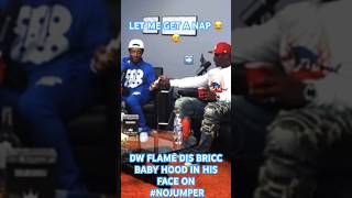 DW FLAME DISS BRICC BABY HOOD IN HIS FACE youtube subscribers briccbaby subscribe nojumper [upl. by Haroldson]