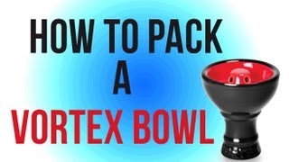 How To Pack A Hookah Bowl The Right Way VORTEX BOWL [upl. by Harve]