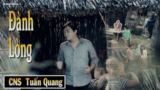 MV  Đành Lòng  Tuấn Quang  album vol3 [upl. by Daigle]