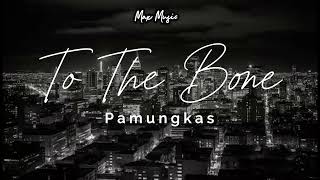 To the Bone  Pamungkas  Max Music  Lyrics [upl. by Annad289]