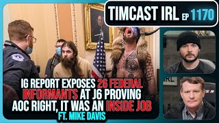 FBI Has TWENTY SIX Informants At J6 IG Report Exposes AOC WAS RIGHT wMike Davis  Timcast IRL [upl. by Aken]