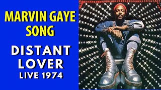 Marvin Gaye Distant Lover Live 1974 [upl. by Sulohcin]