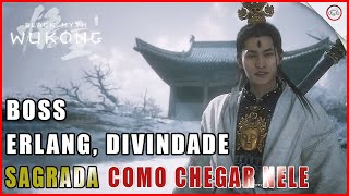 Black Myth Wukong Como chegar no Boss Erlang A divindade Sagrada  superDica [upl. by Fortunia]