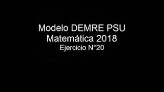 Pregunta 20 Modelo PSU DEMRE 2018 matemáticas [upl. by Eniamej]