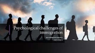 Psychological Challenges of Immigration [upl. by Lyon882]