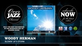 Woody Herman  Blowin Up A Storm [upl. by Yrem946]