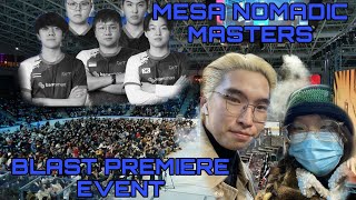 Mesa Nomadic Masters  Blast Premiere Asian Eventд юу болж өнгөрөв VLOG1 [upl. by Annawek]