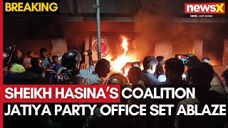 Sheikh Hasina’s Coalition Jatiya Party Office Set Ablaze  Bangladesh Violence Continues  NewsX [upl. by Darin]