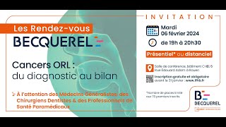 Les RendezVous BECQUEREL  Cancer ORL  du diagnostic au bilan [upl. by Allis502]