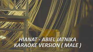 ABIEL JATNIKA  HIANAT KARAOKE VERSION ORIGINAL  MALE [upl. by Ytnom474]