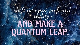 shift into your preferred reality • make a quantum leap • theta waves [upl. by Echikson311]