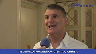 Risonanza Magnetica Aperta o Chiusa  Dr Renato Morrone [upl. by Anirt]