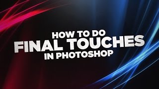 Photoshop Tutorial How to do Final Touches to Designs [upl. by Kere]