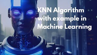 8 KNN algorithm with example [upl. by Eiffe]