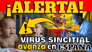 ¡CUIDADO AUTORIDADES SANITARIAS EN ESPAÑA ALERTAN AUMENTO DE CASOS DE VIRUS SINCITIAL RESPIRATORIO [upl. by Rebmit510]