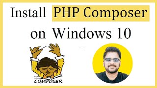 How to Install PHP Composer on Windows 10  Complete Installation [upl. by Kcirddes]