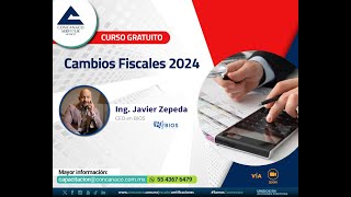 Curso gratuito  Cambios Fiscales 2024 [upl. by Rhtaeh]