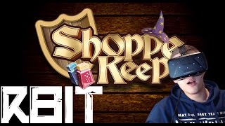 Shoppe Keep Oculus Rift Gameplay  1  Nyissunk Boltot [upl. by Mezoff933]