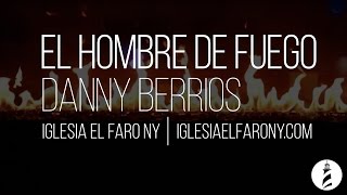 El Hombre de Fuego  Danny Berrios [upl. by Krefetz]