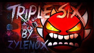 Triple Six by Zylenox Extreme Demon  Geometry Dash [upl. by Notsnhoj374]