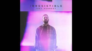 Trey Kennedy  Irresistible Official Audio [upl. by Anyzratak210]