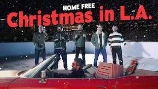 Home Free  Christmas in LA Home Frees Version [upl. by Thorncombe]